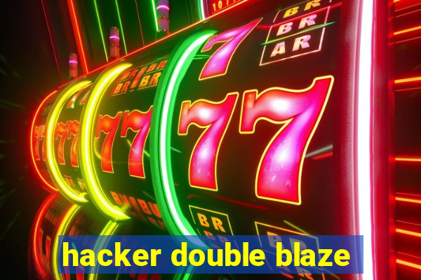 hacker double blaze